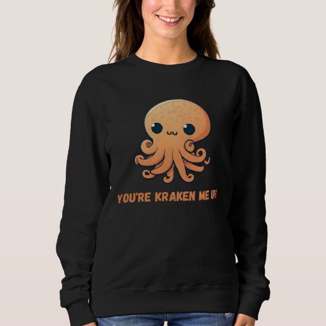 Sudadera You re kraken me up Octopus Squid Coral Tentacles  (Anverso)