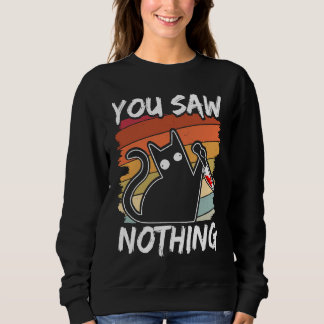 Sudadera You Saw Nothing Black Cat Sarcasm Murder Blood