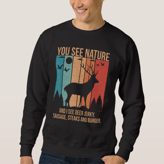 Sudadera You See Nature And I See A Deer Jerky Steaks Sausa (Anverso)