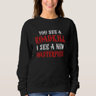 Sudadera You See Roadkill Taxidermy Taxidermist Save Wildli