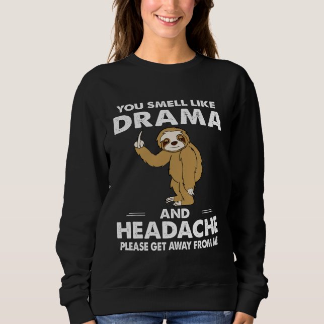 Sudadera You Smell Like Drama And Headache (Anverso)