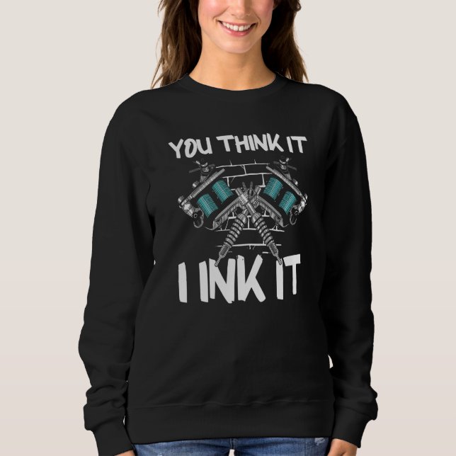Sudadera You Think It I Ink It (Anverso)