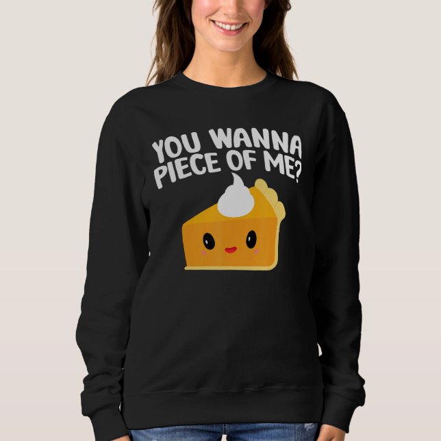 Sudadera You Wanna Piece Of Me  Pumpkin Pie Thanksgiving (Anverso)