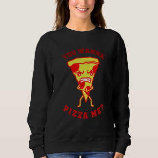 Sudadera You Want Pizza Me Pizza Fast Food Joke Women Men