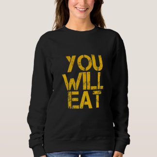 Sudadera You Will Eat