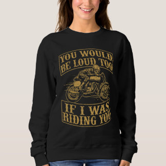 Sudadera You Would Be Funny Loud Too Motorcycles Retro Bike