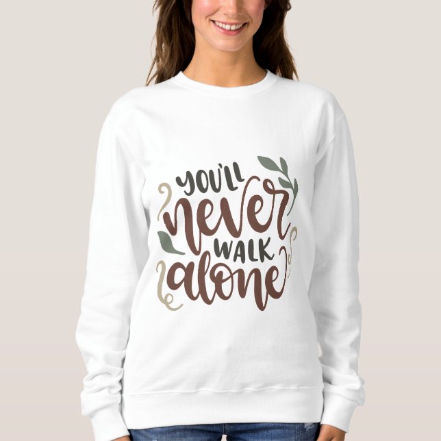 Sudadera You'll Never Walk Alone – Comforting Hand-Lettered (Anverso)