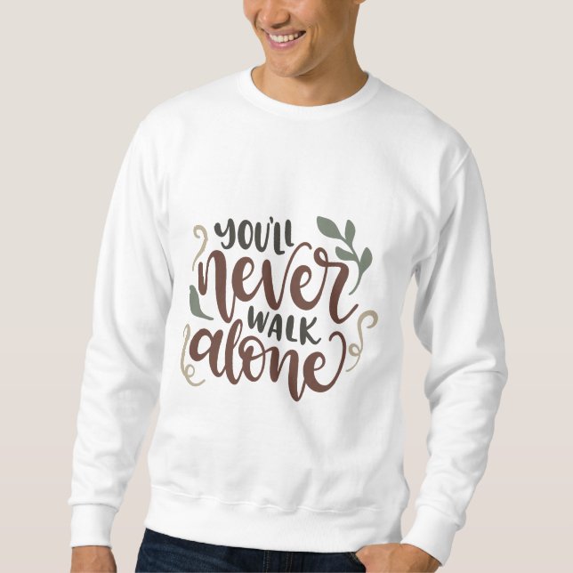 Sudadera You'll Never Walk Alone – Comforting Hand-Lettered (Anverso)