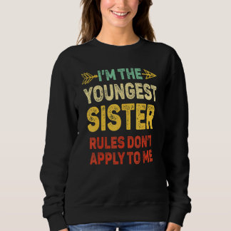 Sudadera Youngest Sister Rules Dont Apply To Me Matching S