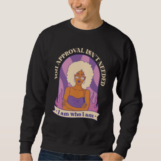 Sudadera your Approval isn't needed Curly Afro Melanin
