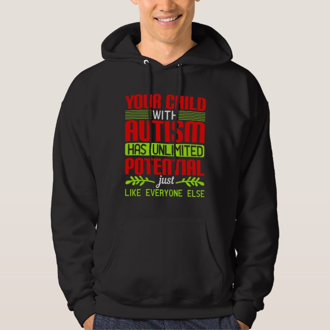 Sudadera Your Child With Autism Has Unlimited Potential Jus (Anverso)