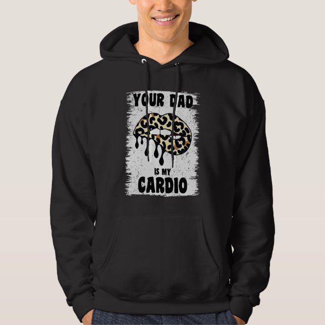 Sudadera Your Dad Is My Cardio Leopard Lips Workout Hot Dad (Anverso)