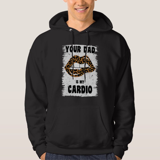 Sudadera Your Dad Is My Cardio Leopard Lips Workout Hot Dad (Anverso)