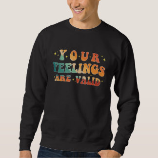 Sudadera Your Feelings Are Valid Cute Retro Mental Health A