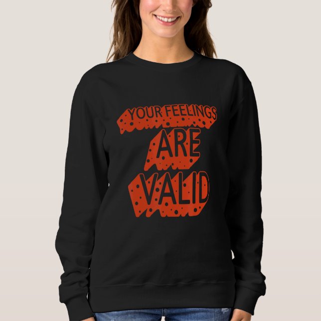 Sudadera Your Feelings Are Valid  Mental Health (Anverso)