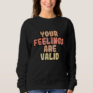 Sudadera Your Feelings Are Valid Mental Health Awareness