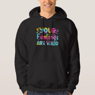 Sudadera Your Feelings Are Valid Tie Dye Mental Health Awar