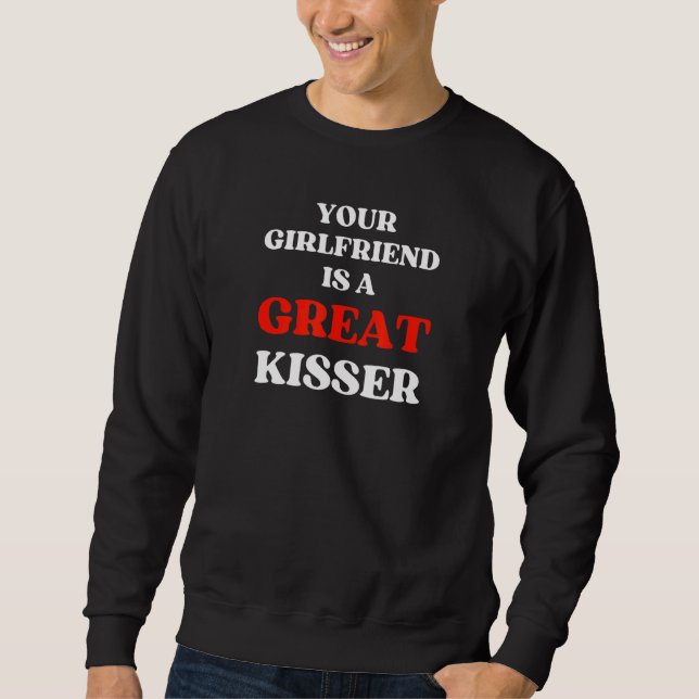 Sudadera Your Girlfriend Is A Great Kisser (Anverso)