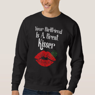 Sudadera Your Girlfriend Is A Great Kisser  Quote