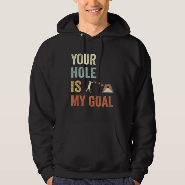 Sudadera Your Hole Is My Goal Cornhole Dad Cornhole Champio (Anverso)