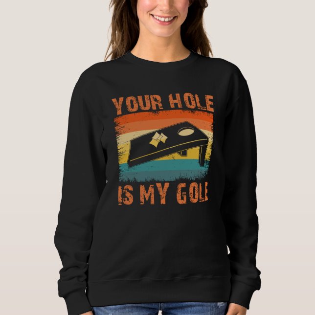 Sudadera Your Hole Is My Goal Cornhole Team Bean Bag (Anverso)
