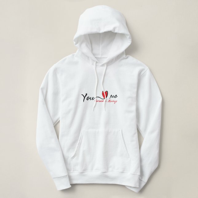 Sudadera Your Love Me Forever and Always – Romantic Typogra (Diseño del anverso)