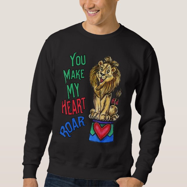 Sudadera Your Make My Heart Roar  Love Lion (Anverso)
