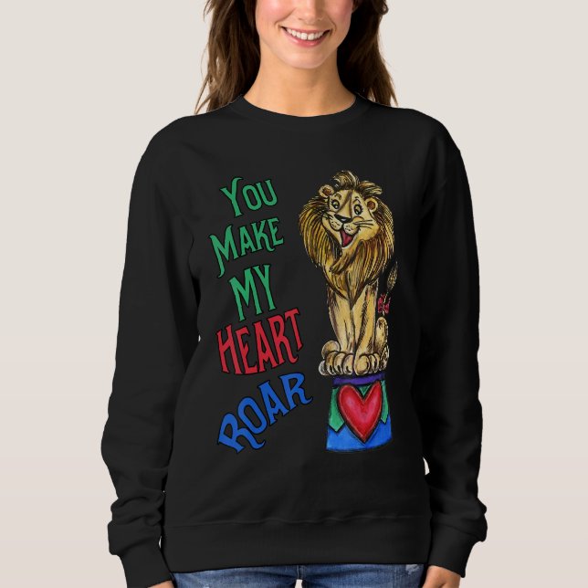 Sudadera Your Make My Heart Roar  Love Lion (Anverso)