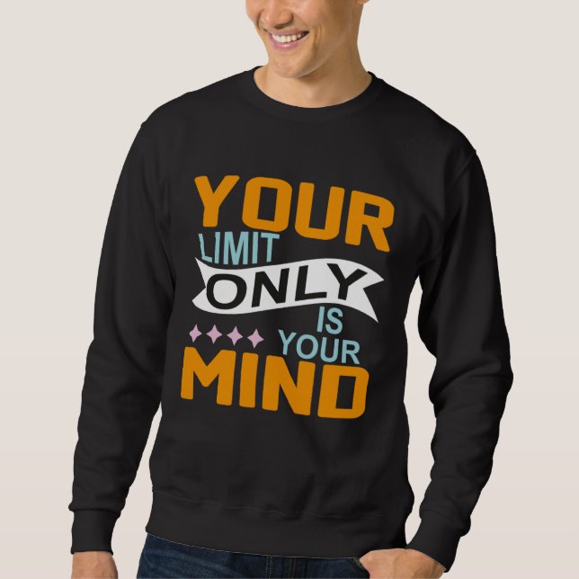 Sudadera Your Only Limit Is Your Mind So Don t Give Up  8 (Anverso)