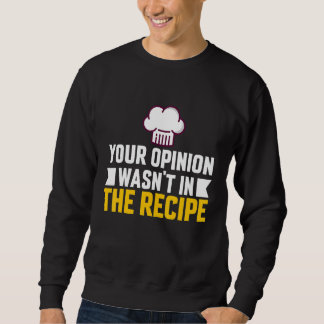 Sudadera Your Opinion Wasn't In The Recipe Chaos Cooking Da