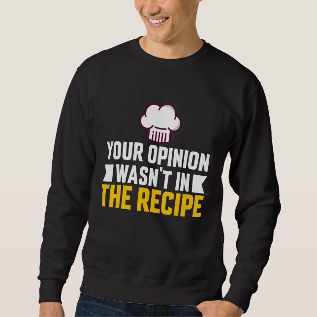 Sudadera Your Opinion Wasn't In The Recipe Chaos Cooking Da (Anverso)