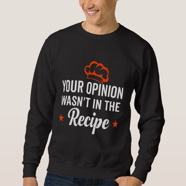 Sudadera Your Opinion Wasn't In The Recipe Looking Chinese  (Anverso)