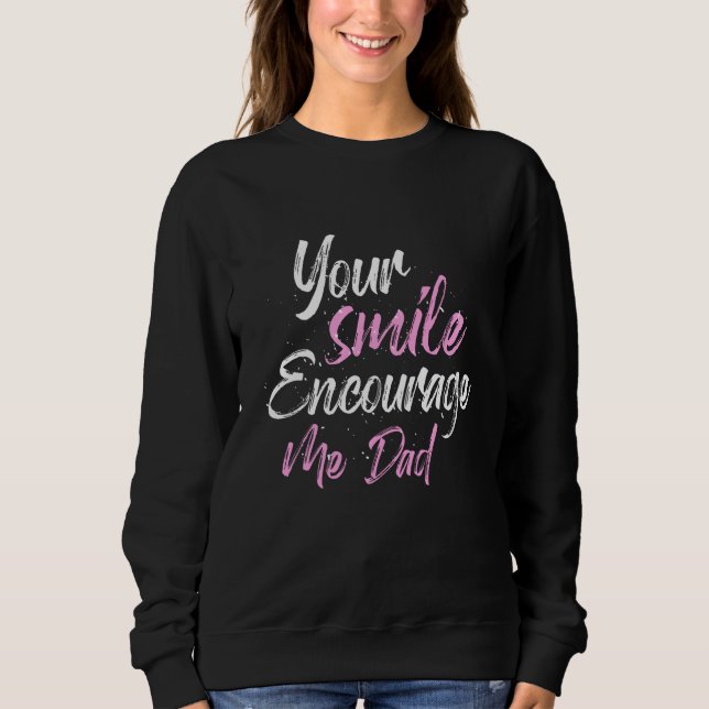 Sudadera Your smile Encourage me Dad (Anverso)