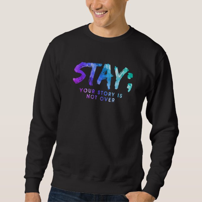 Sudadera Your Story Is Not Over Stay Suicide Prevention Awa (Anverso)