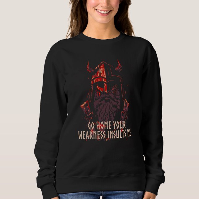 Sudadera Your Weakness Insults Me Viking Humor Norse Icelan (Anverso)