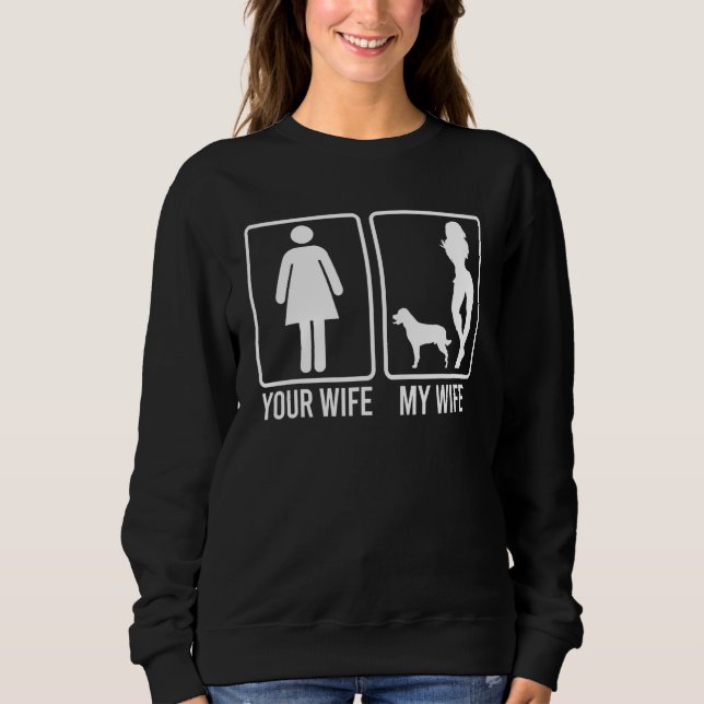 Sudadera Your Wife My Wife  For Husband Rottweiler Dog Dad (Anverso)
