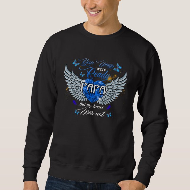 Sudadera Your Wings Were Ready Papa But My Heart Was Not (Anverso)