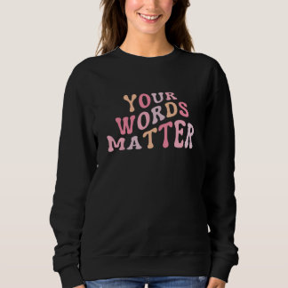 Sudadera Your Words Matter Speech Language Pathologist SLP