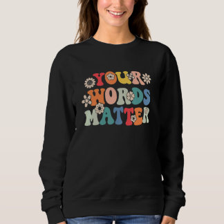 Sudadera Your Words Matter Speech Therapy Therapist Sped Te