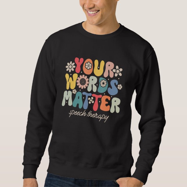 Sudadera Your Words Matter Speech Therapy Therapist Sped Te (Anverso)