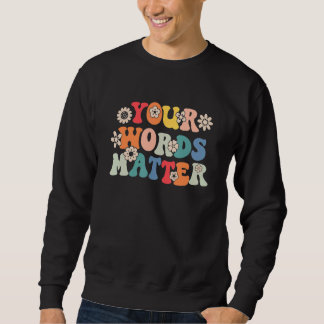 Sudadera Your Words Matter Speech Therapy Therapist Sped Te