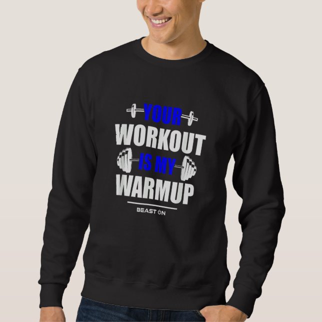Sudadera Your Workout is Warmup Blue Gym Fitness Bodybuildi (Anverso)