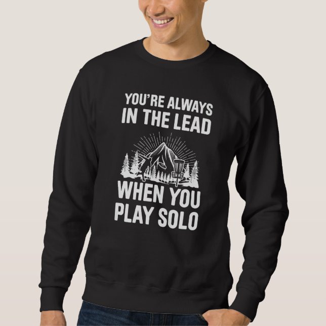 Sudadera Youre Always In The Lead When You Play Solo Frisbe (Anverso)