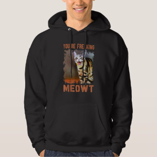 Sudadera You're Freaking Meowt Cat Meme Meow Pun Cat 2