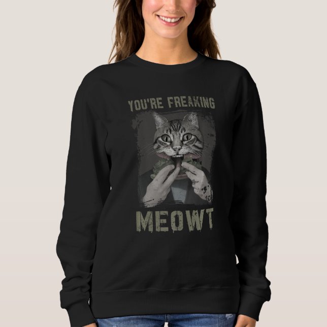 Sudadera You're Freaking Meowt Funny Crazy Cat Lady Cat Lov (Anverso)