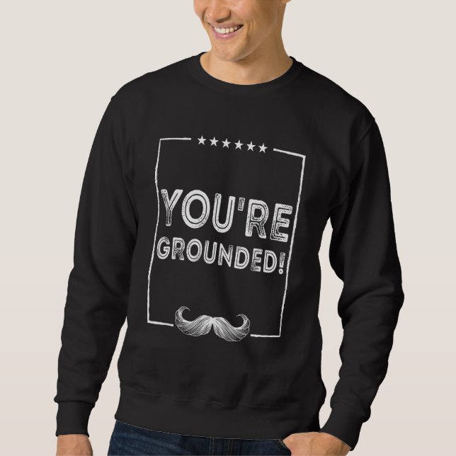 Sudadera Youre Grounded Dad Conservative Daddy Protective S (Anverso)