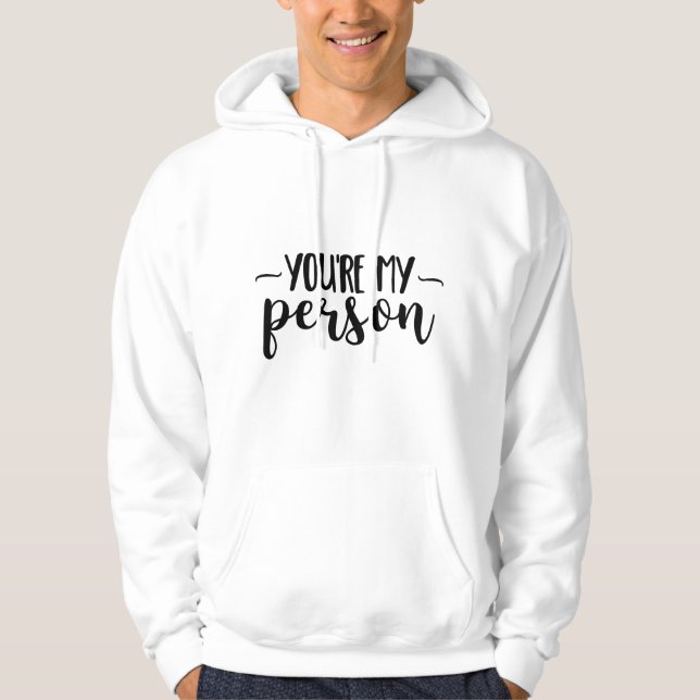 Sudadera You're My Person – Cute Handwritten Quote  (Anverso)