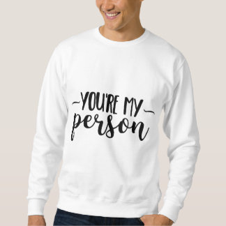 Sudadera You're My Person – Cute Handwritten Quote