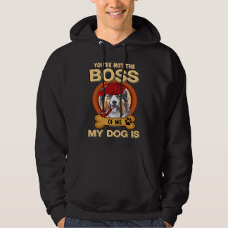 Sudadera You're Not Boss Of Me My Dog Is Aussie Australian 
