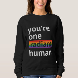 Sudadera You're One Radiant Human Bisexual Transgender Rain